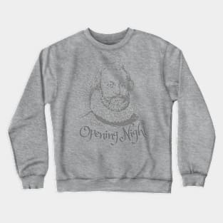 Shakespearean Opening Night Crewneck Sweatshirt